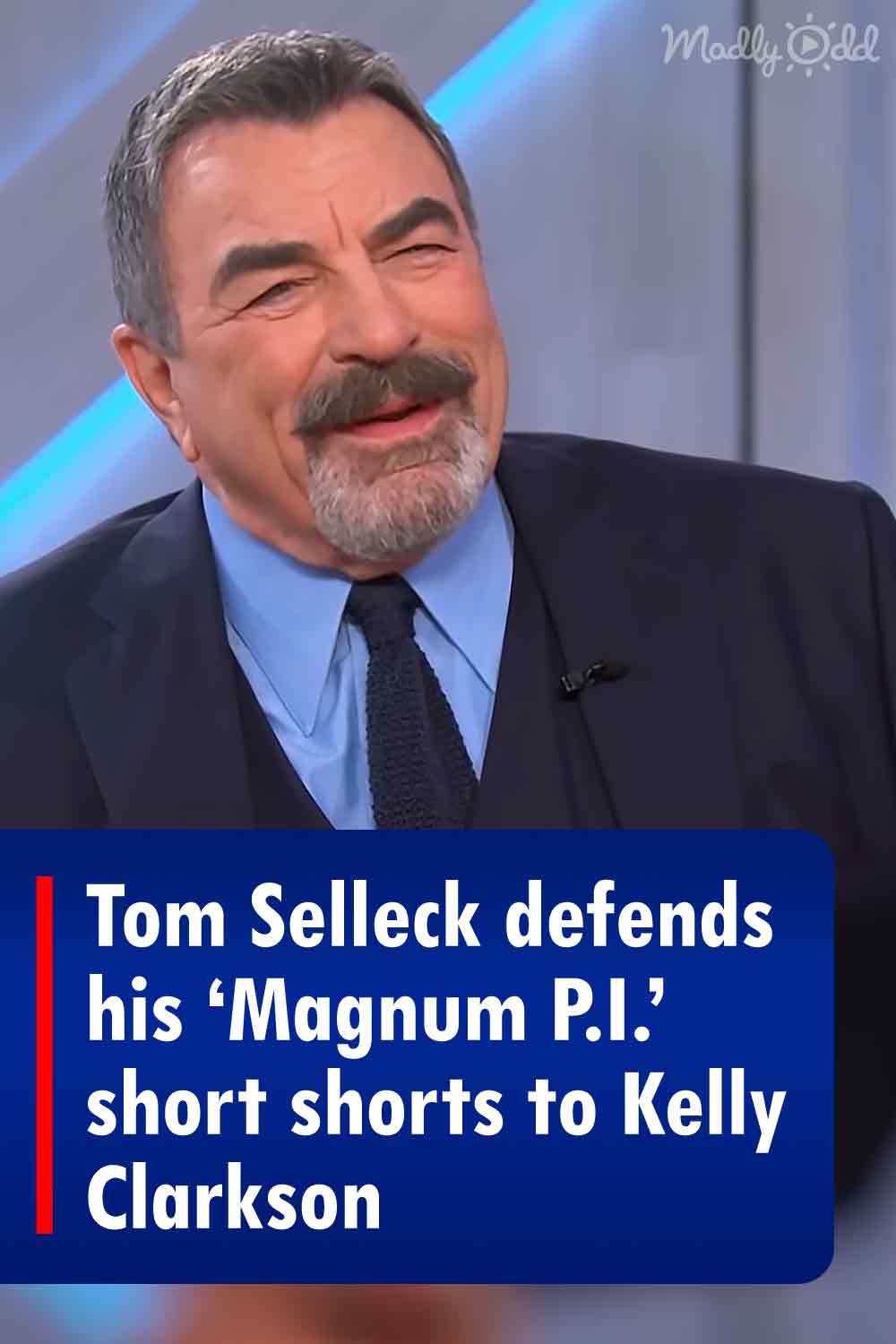 Tom Selleck defends his ‘Magnum P.I.’ short shorts to Kelly Clarkson