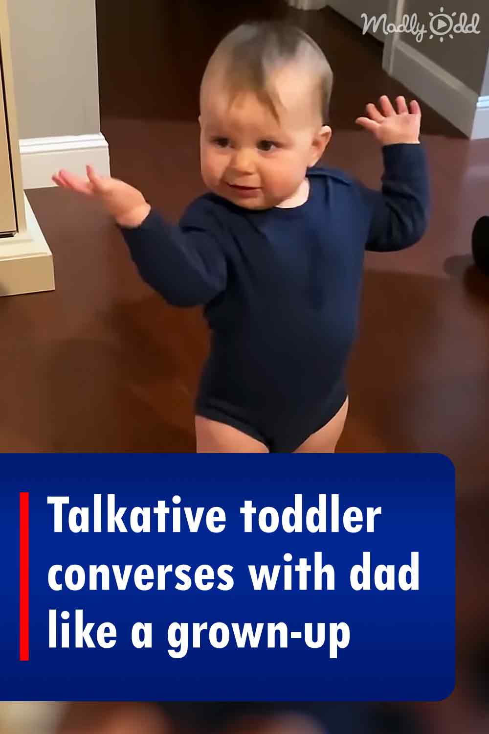 Talkative toddler converses with dad like a grown-up