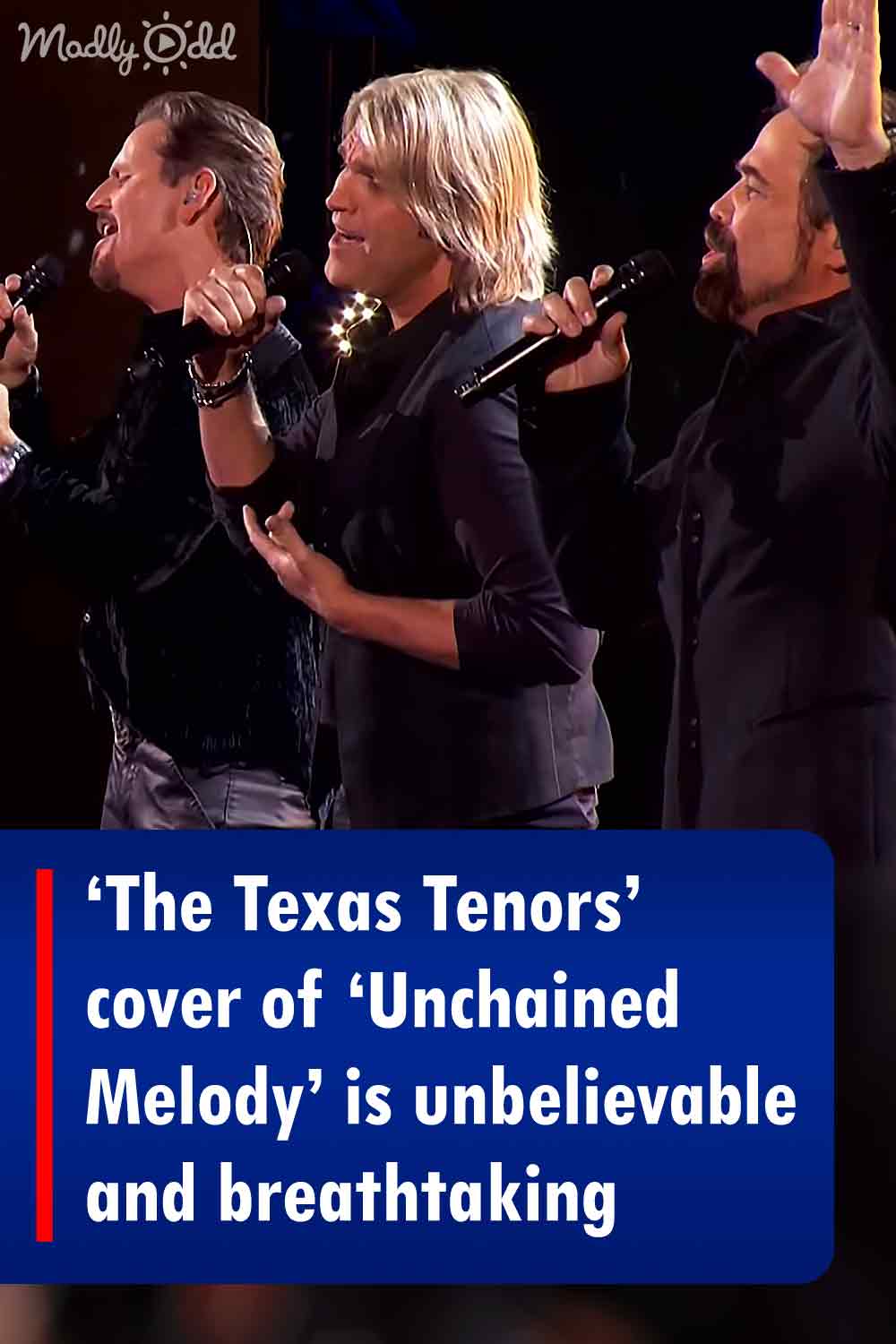 ‘The Texas Tenors’ cover of ‘Unchained Melody’ is unbelievable and breathtaking