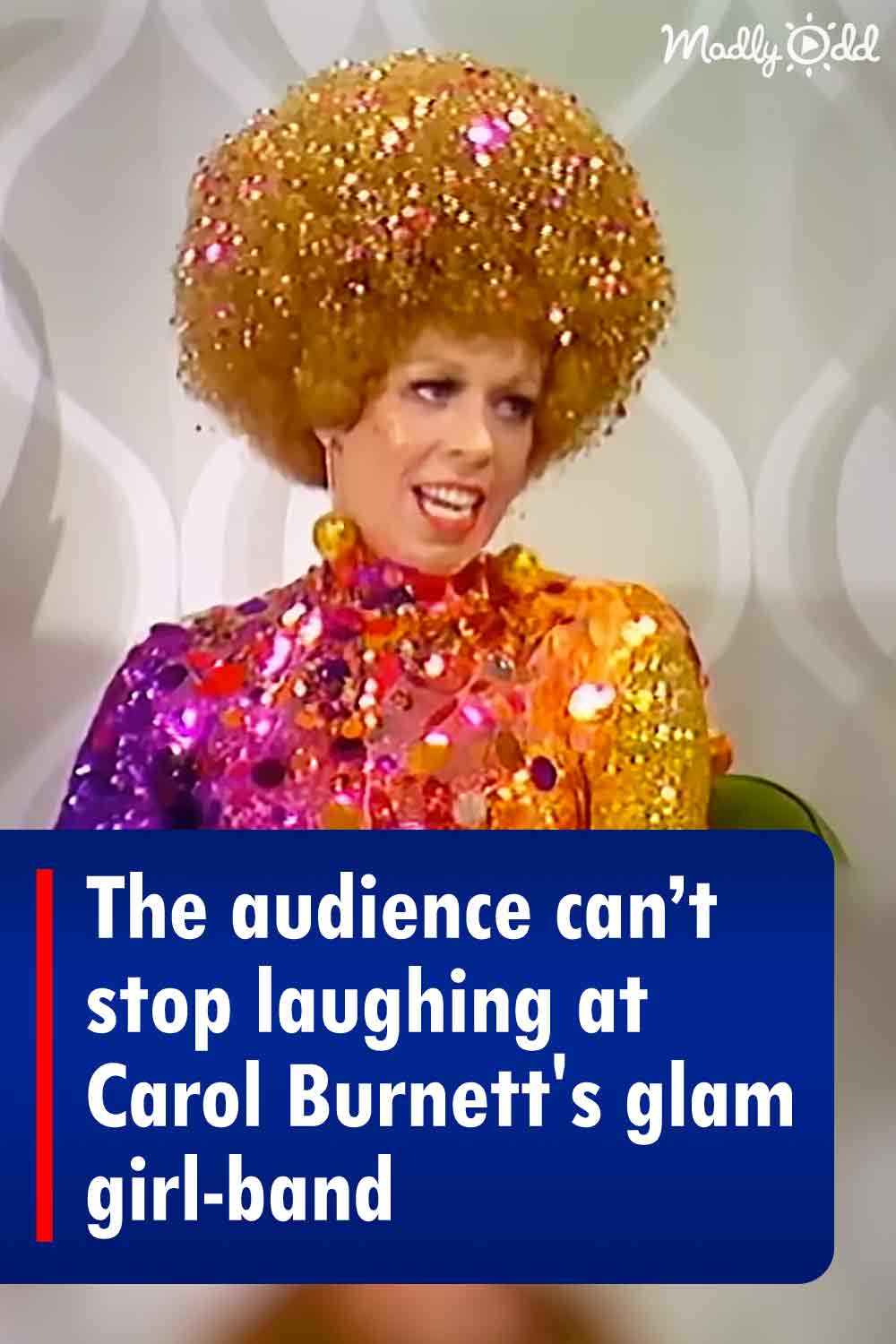 The audience can’t stop laughing at Carol Burnett\'s glam girl-band