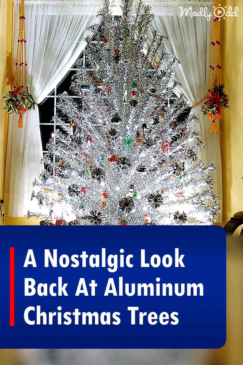 A Nostalgic Look Back At Aluminum Christmas Trees Madly Odd!