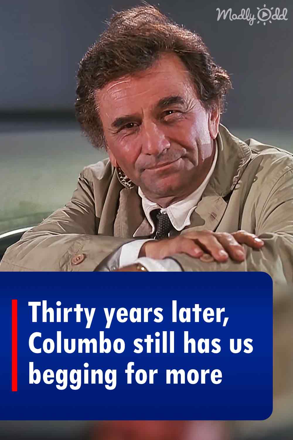 Thirty years later, Columbo still has us begging for more