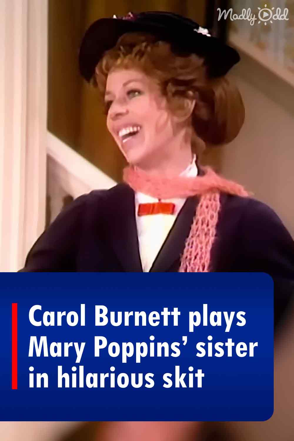 Carol Burnett plays Mary Poppins’ sister in hilarious skit