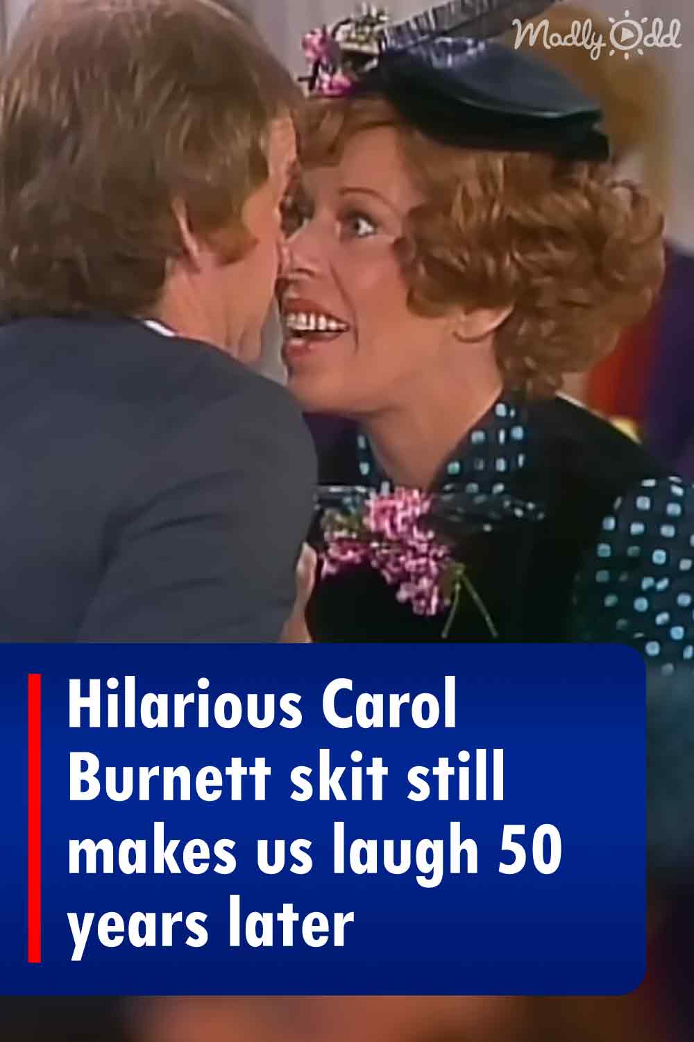 Hilarious Carol Burnett skit still makes us laugh 50 years later