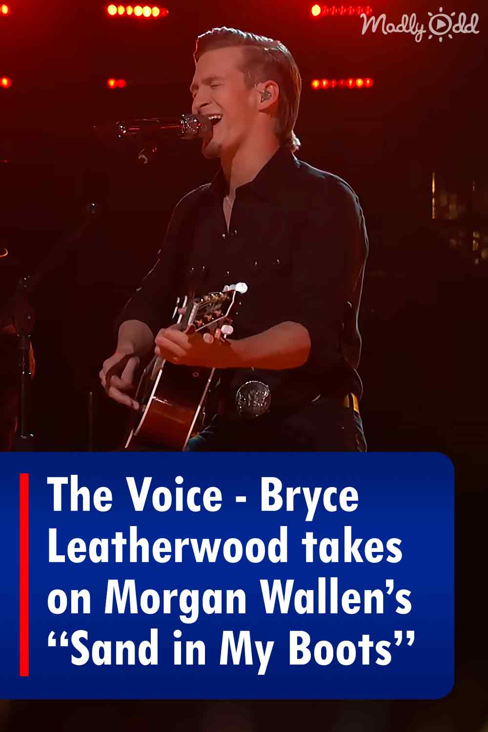 The Voice - Bryce Leatherwood takes on Morgan Wallen’s “Sand in My Boots”