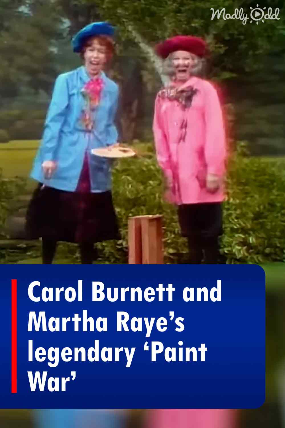 Carol Burnett and Martha Raye’s legendary ‘Paint War’