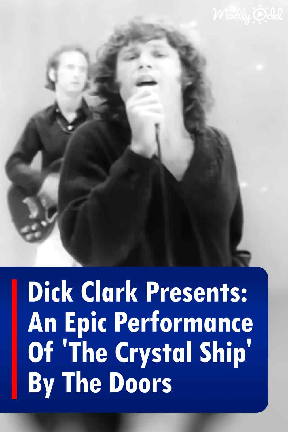 Dick Clark Presents: An Epic Performance Of \'The Crystal Ship\' By The Doors
