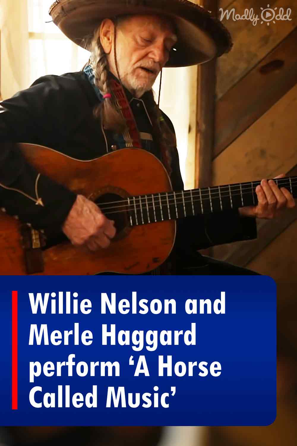 Willie Nelson and Merle Haggard perform ‘A Horse Called Music’