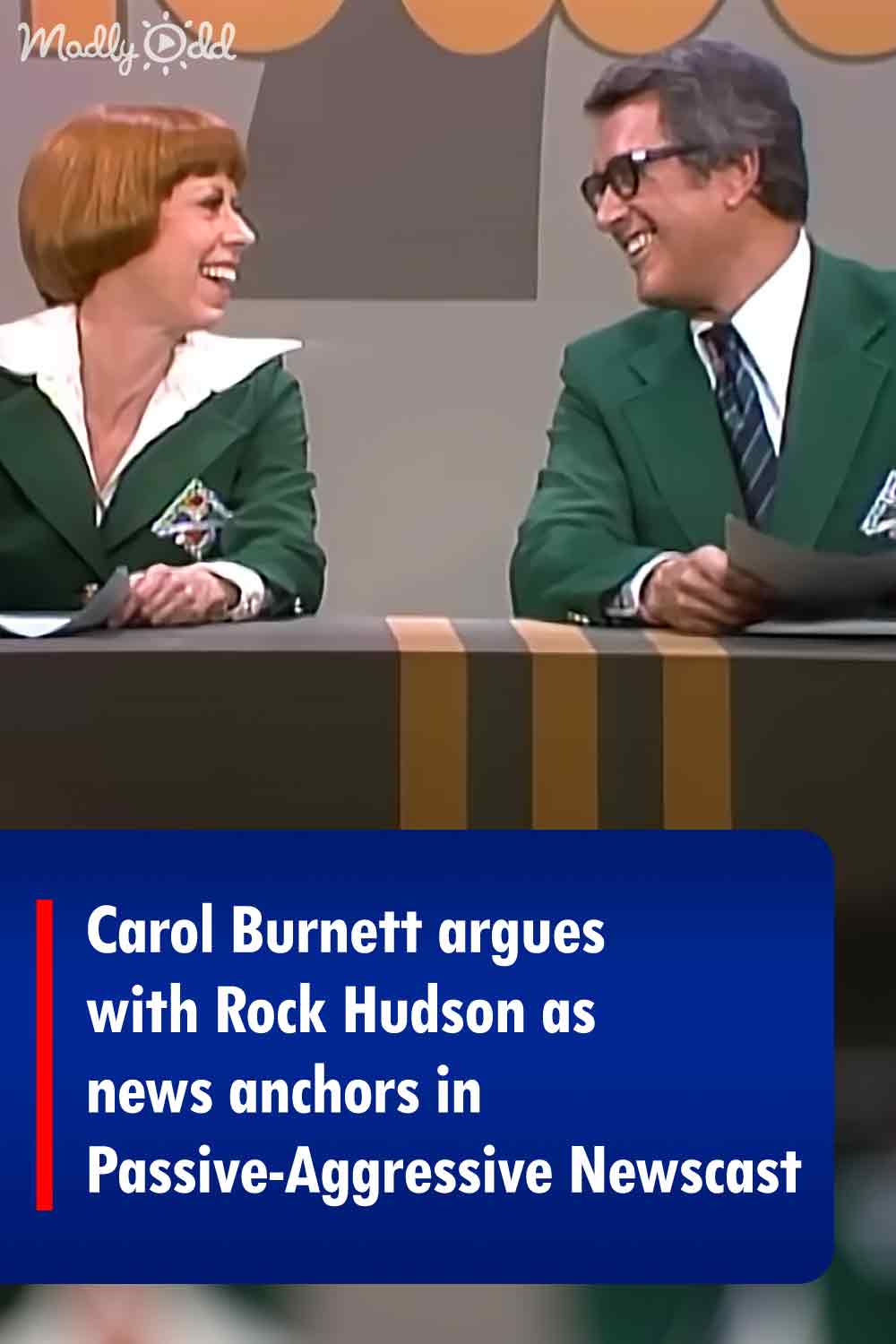 Carol Burnett argues with Rock Hudson as news anchors in Passive-Aggressive Newscast
