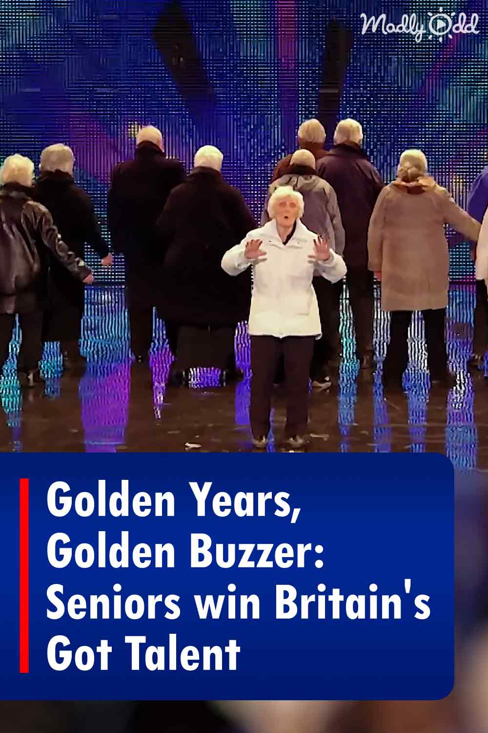 Golden Years, Golden Buzzer: Seniors win Britain\'s Got Talent