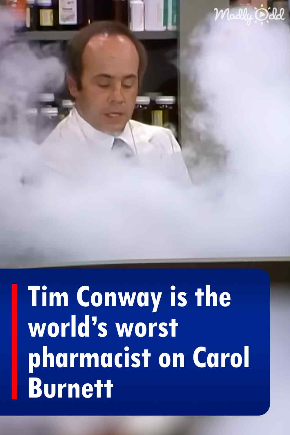 Tim Conway is the world’s worst pharmacist on Carol Burnett
