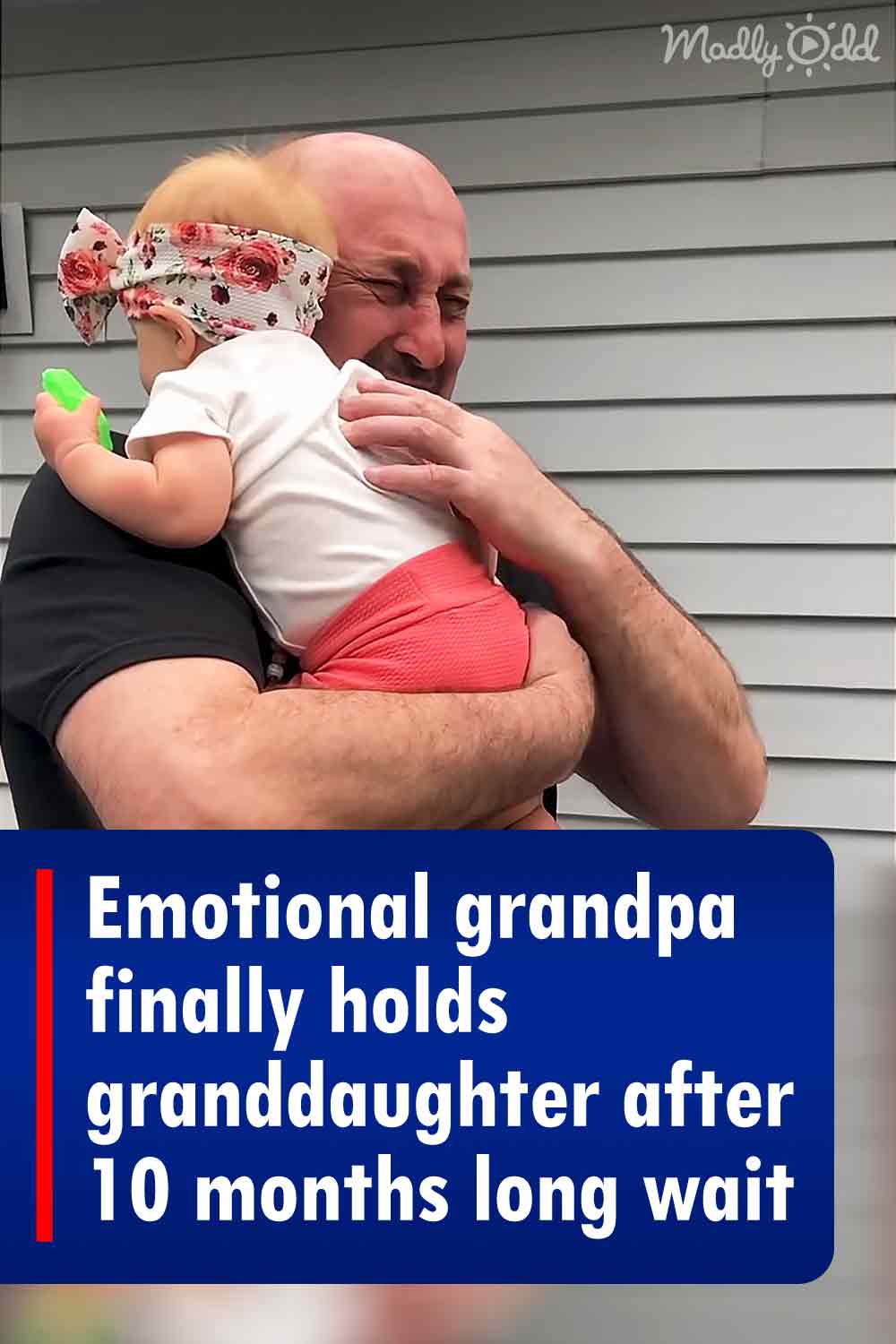 Emotional grandpa finally holds granddaughter after 10 months long wait
