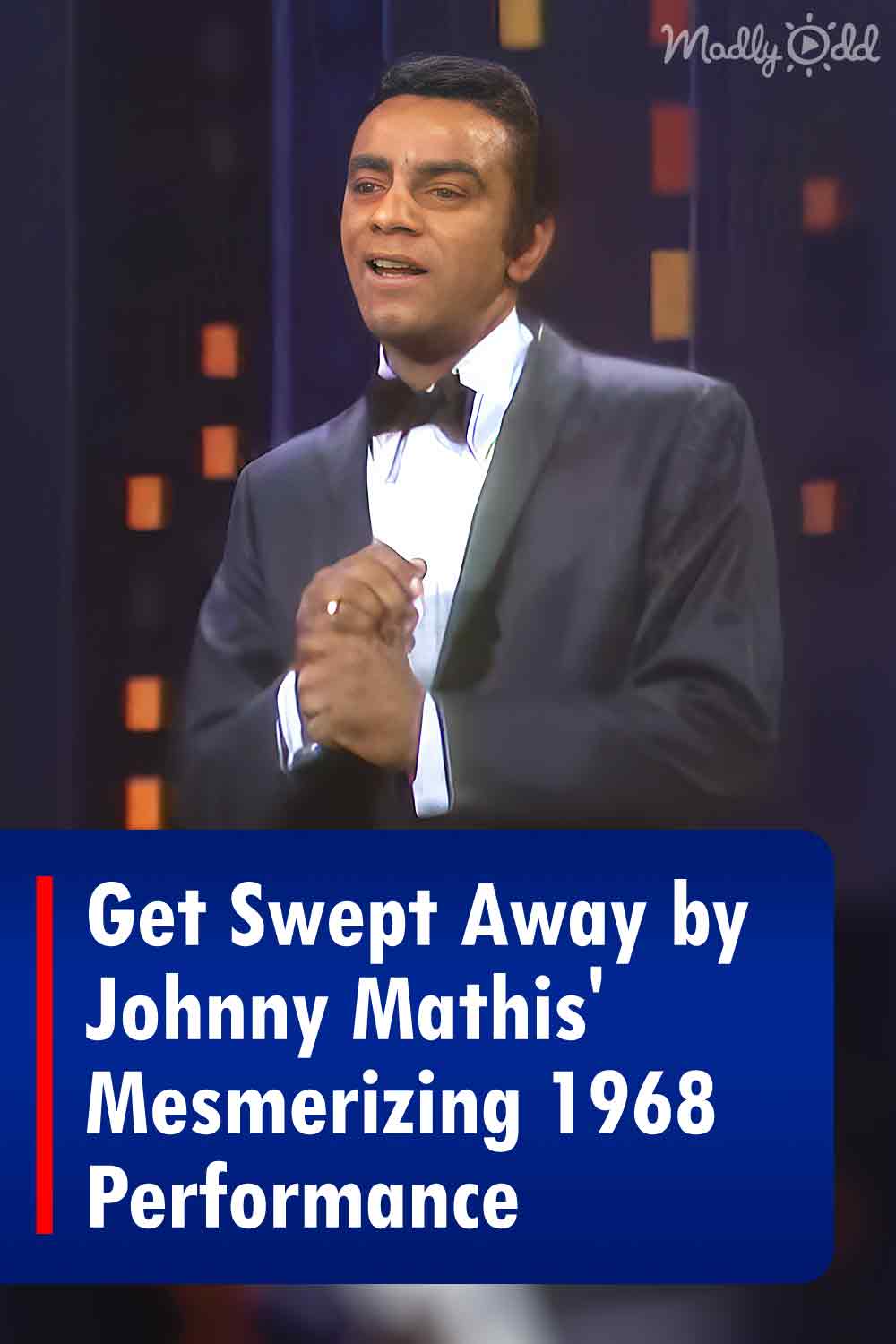 Get Swept Away by Johnny Mathis\' Mesmerizing 1968 Performance