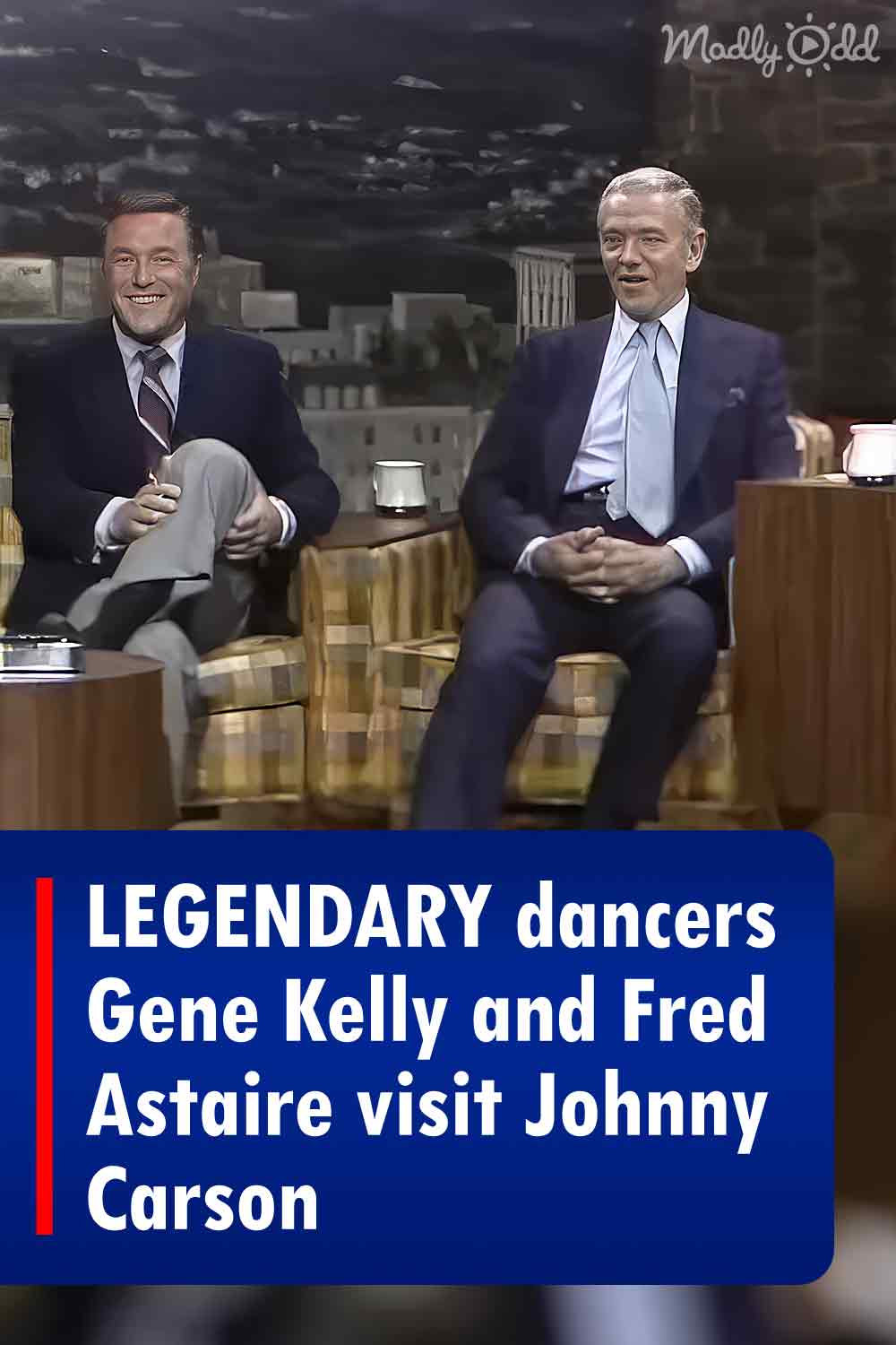 LEGENDARY dancers Gene Kelly and Fred Astaire visit Johnny Carson