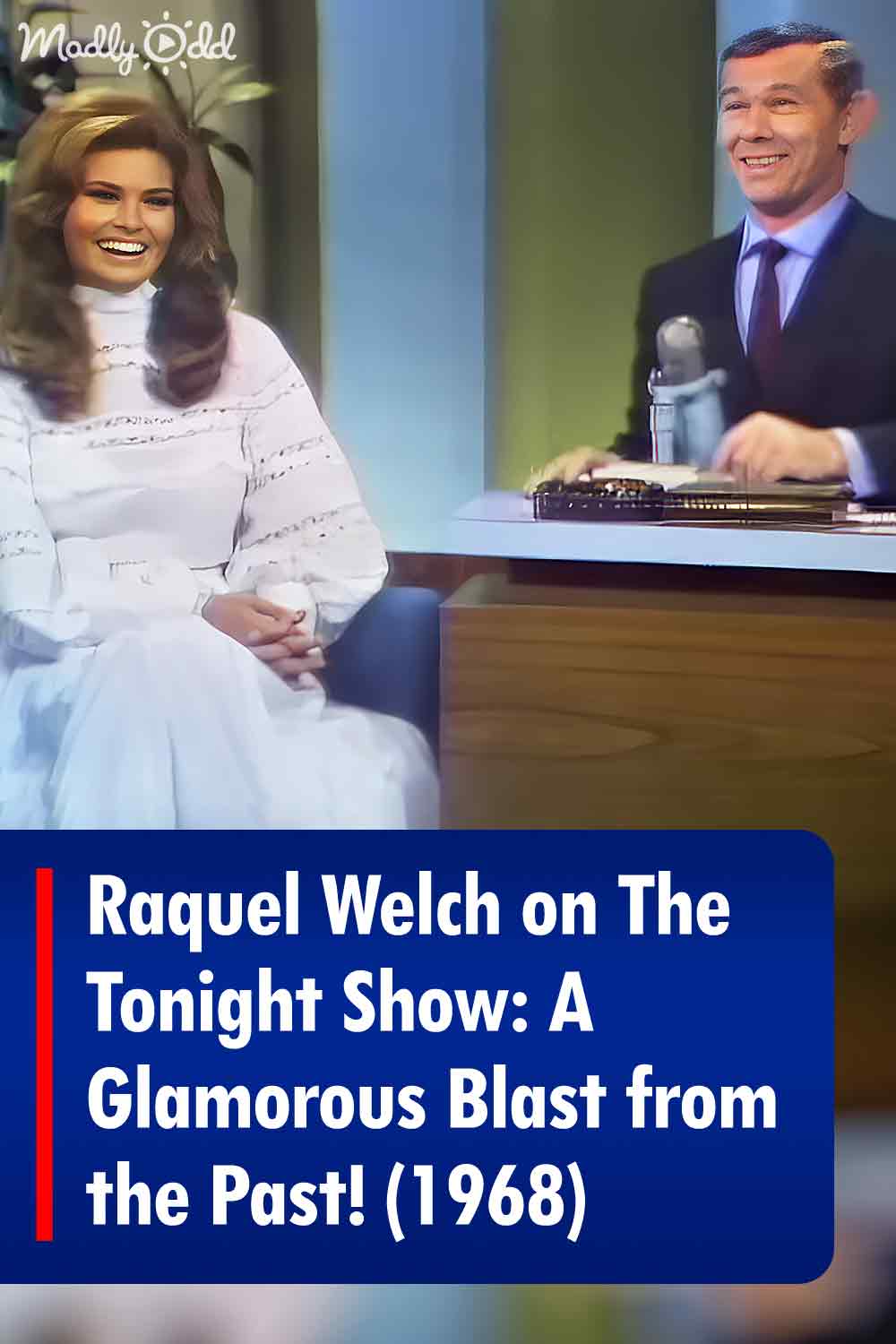 Raquel Welch on The Tonight Show: A Glamorous Blast from the Past! (1968)
