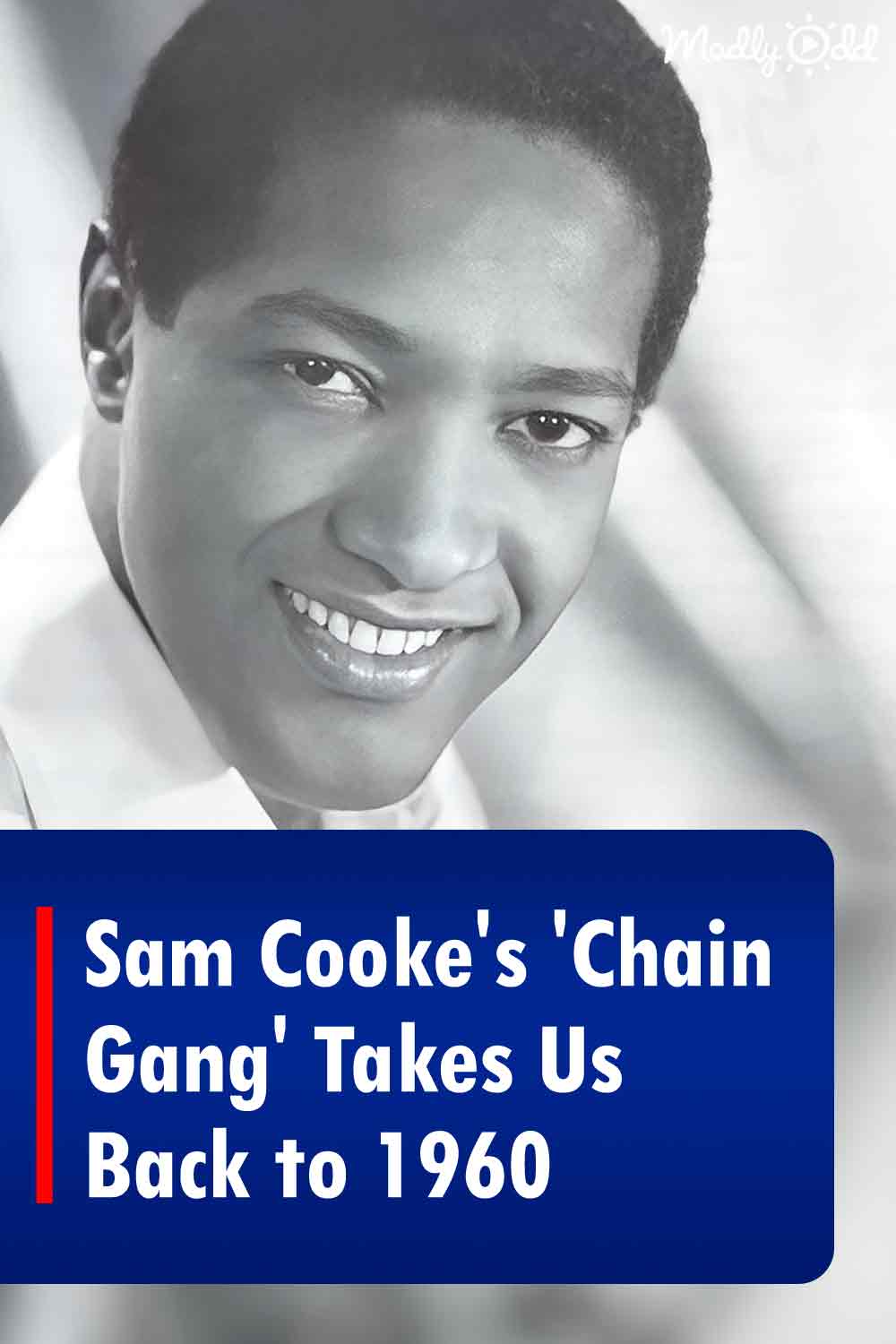 Sam Cooke\'s \'Chain Gang\' Takes Us Back to 1960