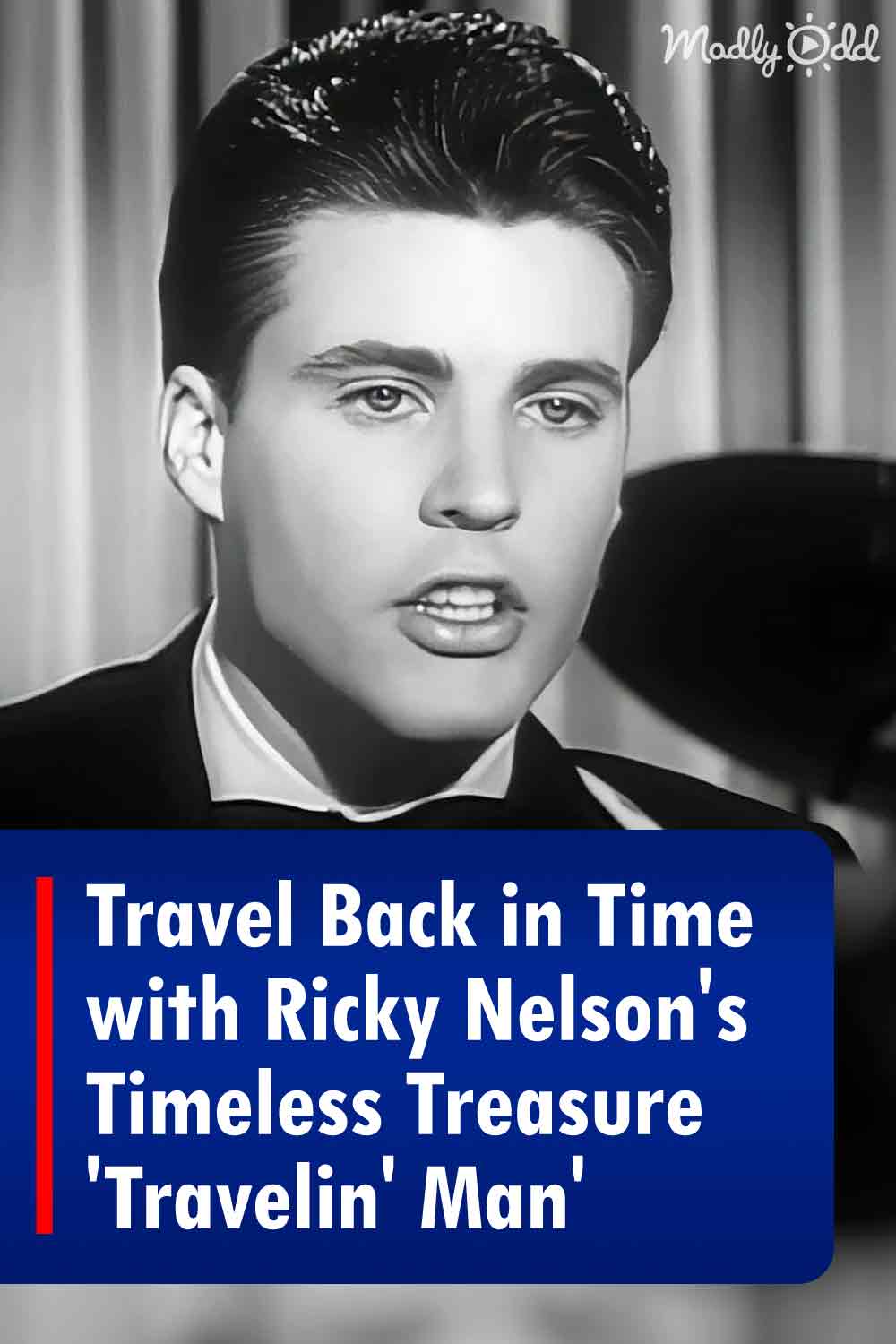 Travel Back in Time with Ricky Nelson\'s Timeless Treasure \'Travelin\' Man\'