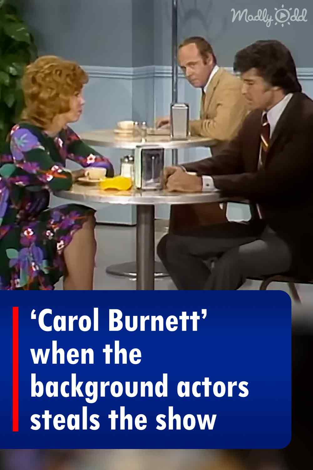 ‘Carol Burnett’ when the background actors steals the show