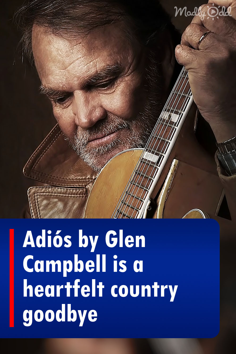 Adiós by Glen Campbell is a heartfelt country goodbye