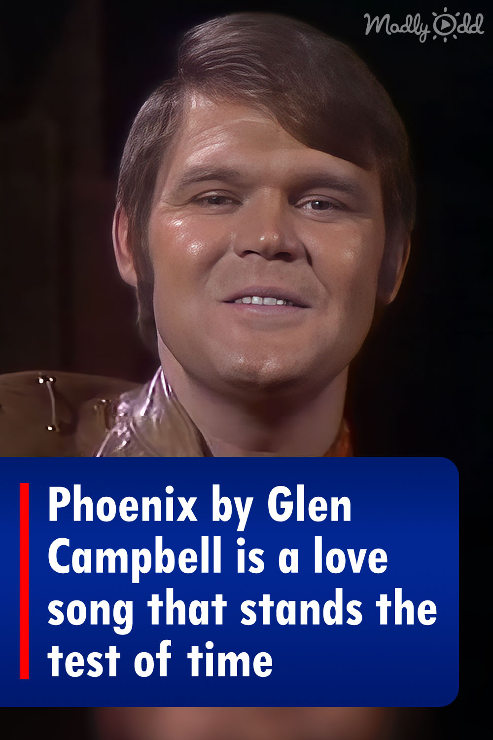 Phoenix by Glen Campbell is a love song that stands the test of time