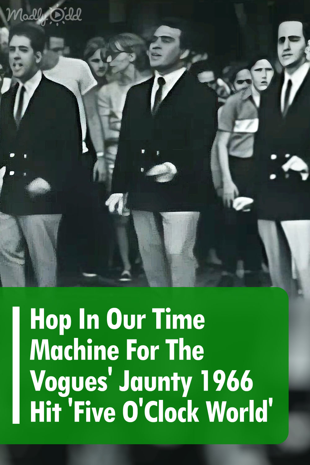 Hop In Our Time Machine For The Vogues’ Jaunty 1966 Hit ‘Five O’Clock ...